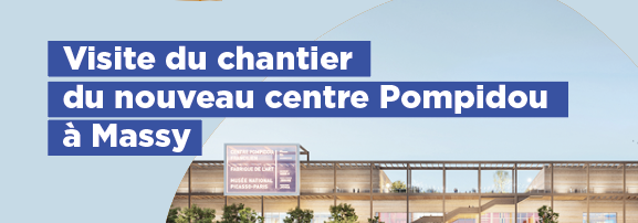 Visite du chantier du nouveau Centre Pompidou Francilien - Fabrique de l'art à Massy
