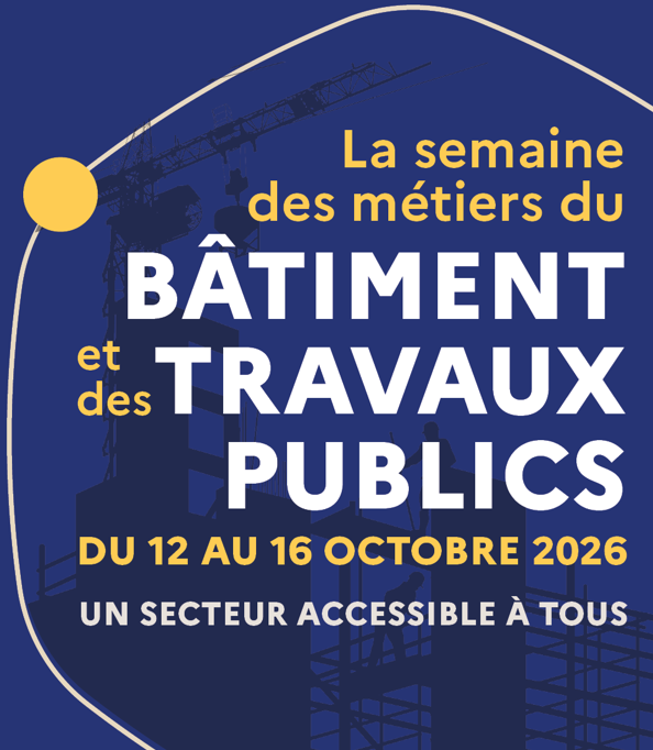 La semaine des métiers du Bâtiment et des Travaux Publics