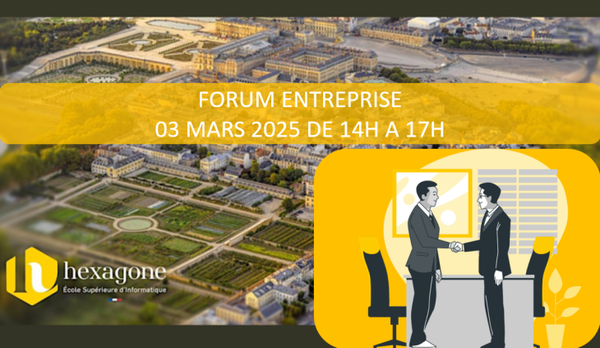 ENTREPRISES : Rejoignez le Forum Entreprise 2025 de l’École Hexagone !