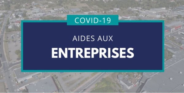 COVID-19 : LES AIDES POUR LES ENTREPRISES EVOLUENT