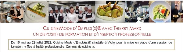 La formation Cuisine Mode d'Emploi Thierry Marx s'installe à Vichy du 16/05 au 29/07/2022