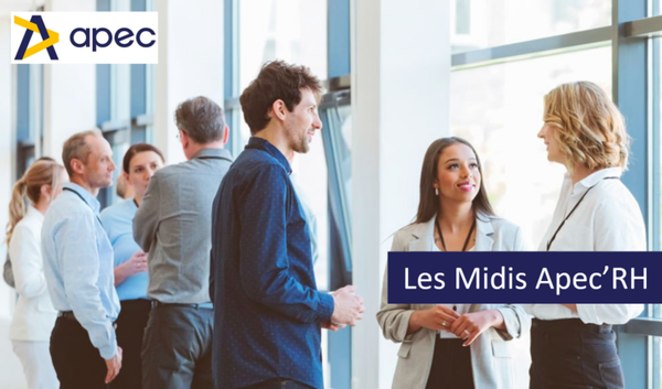 Ne manquez pas les webinaires Midis Apec’RH : Inscrivez-vous !