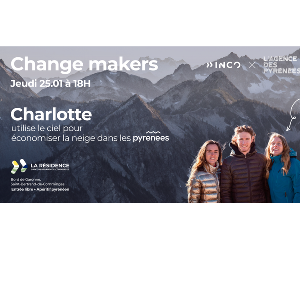 Ils font bouger la montagne !  [J-8 Invitation 25/01 Change Makers #2] ⛰️