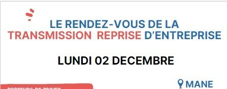LE RENDEZ-VOUS DE LA TRANSMISSION REPRISE D’ENTREPRISE