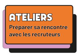 PRÉPARER SA RENCONTRE AVEC LES RECRUTEURS